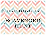 Solving Systems Scavenger Hunt