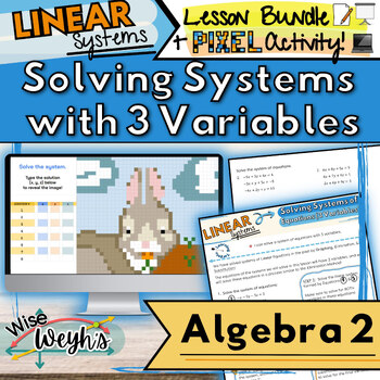 Preview of Solving Systems of Equations with 3 Variables LESSON BUNDLE + PIXEL Activity!