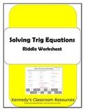 Solving Trig Equations - Riddle Worksheet