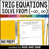 Finding All Solutions for Trig Equations Guided Notes, Cla