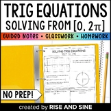 Solving Trig Equations on the Interval [0, 2π] Guided Note