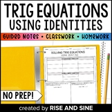 Solving Trig Equations Using Trig Identities Guided Notes,