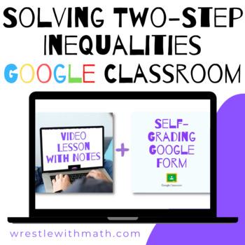 Preview of Solving Two-Step Inequalities (Google Form & Interactive Video Lesson!)