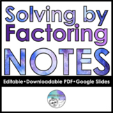 Solving by Factoring & Quadratic Solutions Notes