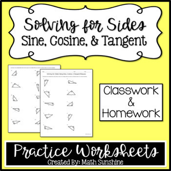 Preview of Solving for Sides Sine Cosine Tangent Practice Worksheets (CW and HW)