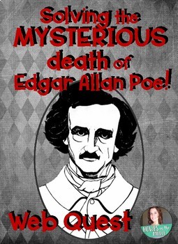 Preview of Solving the Mysterious Death of Edgar Allan Poe - Web Quest Activity