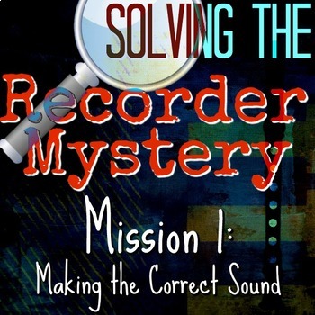 Preview of 1st Recorder Lesson - Solving the Recorder Mystery - Video/PDF/PPT