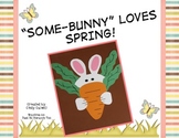 "Some-Bunny" Loves Spring (Craft, Writing, and Math Activities)