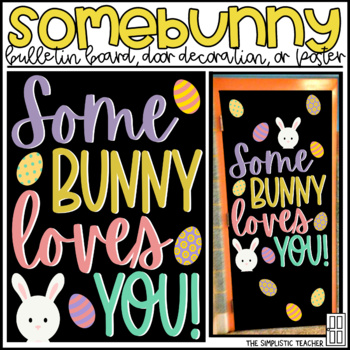 Preview of Some Bunny Loves You Easter April Bulletin Board, Door Decor, or Poster