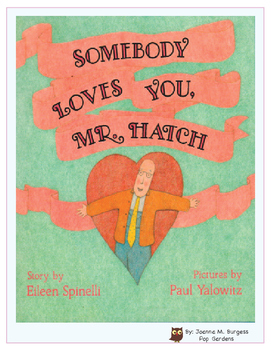 Somebody Loves You, Mr. Hatch by PoP Gardens | Teachers Pay Teachers