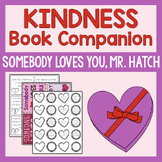 Somebody Loves You Mr. Hatch: A Kindness Lesson For School