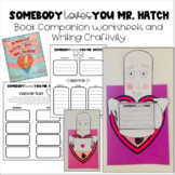 Somebody Loves You Mr. Hatch Writing Activity/Craft & Comp