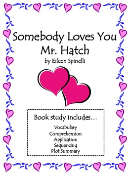 Preview of Somebody Loves You, Mr. Hatch Unit: Comprehension, Vocab, and Much More!