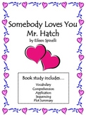 Somebody Loves You, Mr. Hatch Unit: Comprehension, Vocab, 