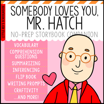 Preview of Somebody Loves You Mr Hatch Companion | Writing Prompts, Vocab, Comprehension