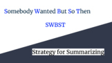 Somebody Wanted But So Then (SWBST) Summarizing Strategy P