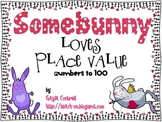 Somebunny Loves Place Value: Numbers to 100