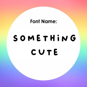 Preview of Something Cute Font