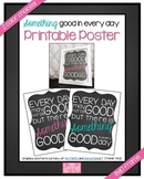 Something Good In Every Day Printable Poster