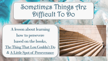 Preview of Sometimes Things Are Difficult PERSEVERANCE PERSISTENCE SEL No Prep LESSON 3 Vid