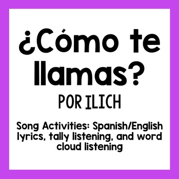 Preview of Song Activities: ¿Cómo te llamas? por Ilich