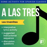 A las tres by Los Enanitos song activity for Spanish classes