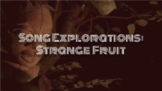 Song Explorations: Strange Fruit (PDF Version)