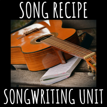 Preview of Song Recipe Songwriting Unit
