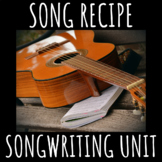 Song Recipe Songwriting Unit