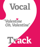 Valentine Song - Valentine Oh Valentine - vocal track - by