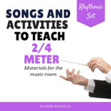 Time Signature Unit: 2/4 Meter Songs and Activities