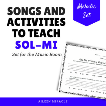 Preview of Songs and Activities to Teach Sol-Mi/ So Mi in the Music Room