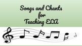Songs and Chants for Teaching ELA
