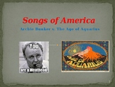 Songs of America  - Archie Bunker v. The Age of Aquarius