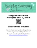 Songs to Teach Multiples of 6s, 7s, and 8s (with guitar chords!)
