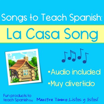 Songs to Teach Spanish: La Canción de la Casa by Listos y listos