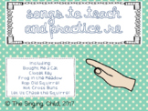 Songs to Teach and Practice Re