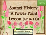 Sonnet History - A Power Point Presention for Grades 6-11