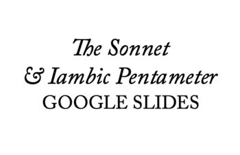 Preview of Sonnets, Iambic Pentameter, Rhyme Scheme Google Slides