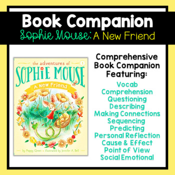 Preview of Sophie Mouse: A New Friend | Book Companion | Novel Study | Comprehension