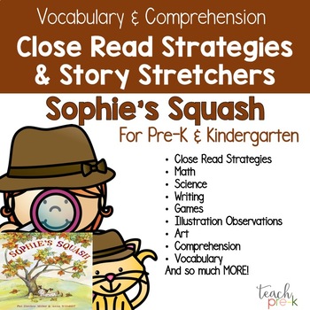 Preview of Sophie's Squash: Close Read Strategies and Story Stretchers for PreK & K!