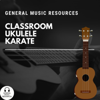 Preview of Soprano Ukulele Karate (Melodies) - Lessons & Resources for General Music Class