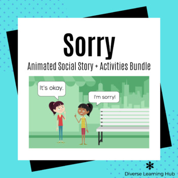 Preview of Sorry Animated Social Story + Activity Bundle for Special Ed - Distance Learning