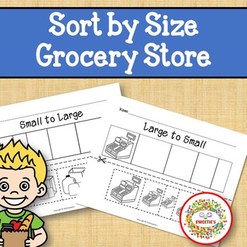 Preview of Sort by Size Activity Sheets - Color, Cut, and Paste - Grocery Store Theme