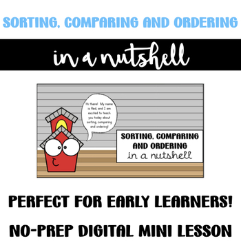 Preview of Sorting, Comparing, and Ordering In a Nutshell : NO-PREP DIGITAL MINILESSON