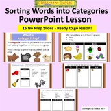 Sorting Words into Categories PowerPoint Lesson