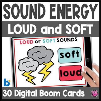 Preview of Sound Energy Loud and Soft Sounds DIGITAL Science Boom Cards