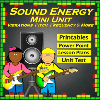 Preview of Sound Energy Mini Unit - Lesson Plans, Powerpoint, Printables & Test