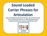 Sound Loaded Carrier Phrases for Articulation (/th/, /sh/,