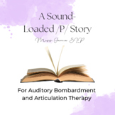 Auditory Bombardment: Sound-Loaded /P/ Story
